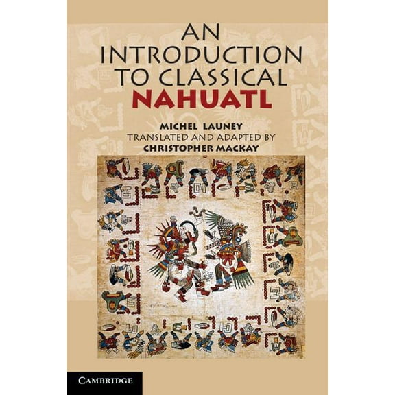 An Introduction to Classical Nahuatl, (Hardcover)