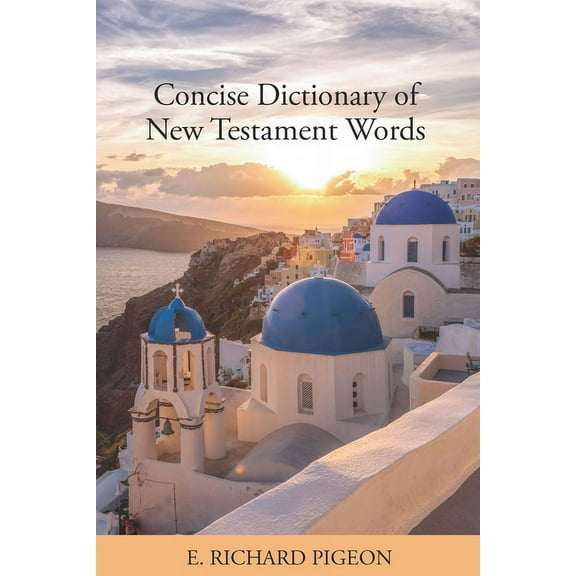 Concise Dictionary of New Testament Words, (Paperback)
