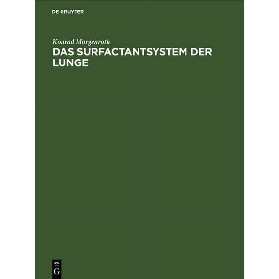 Das Surfactantsystem Der Lunge: Morphologische Grundlagen Und Klinische Bedeutung (Hardcover)