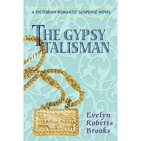 The Gypsy Talisman : A Victorian Romantic Suspense (Best Romantic Suspense Authors)