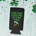 thumbnail image 2 of St. Patrick's Day Slim Spiked Seltzer Coolies, You Can Find Me In The Pub Slim Coolies, Irish Saint Patrick's Day Skinny Coolers, St. Paddy's Day Gifts, 2 of 5