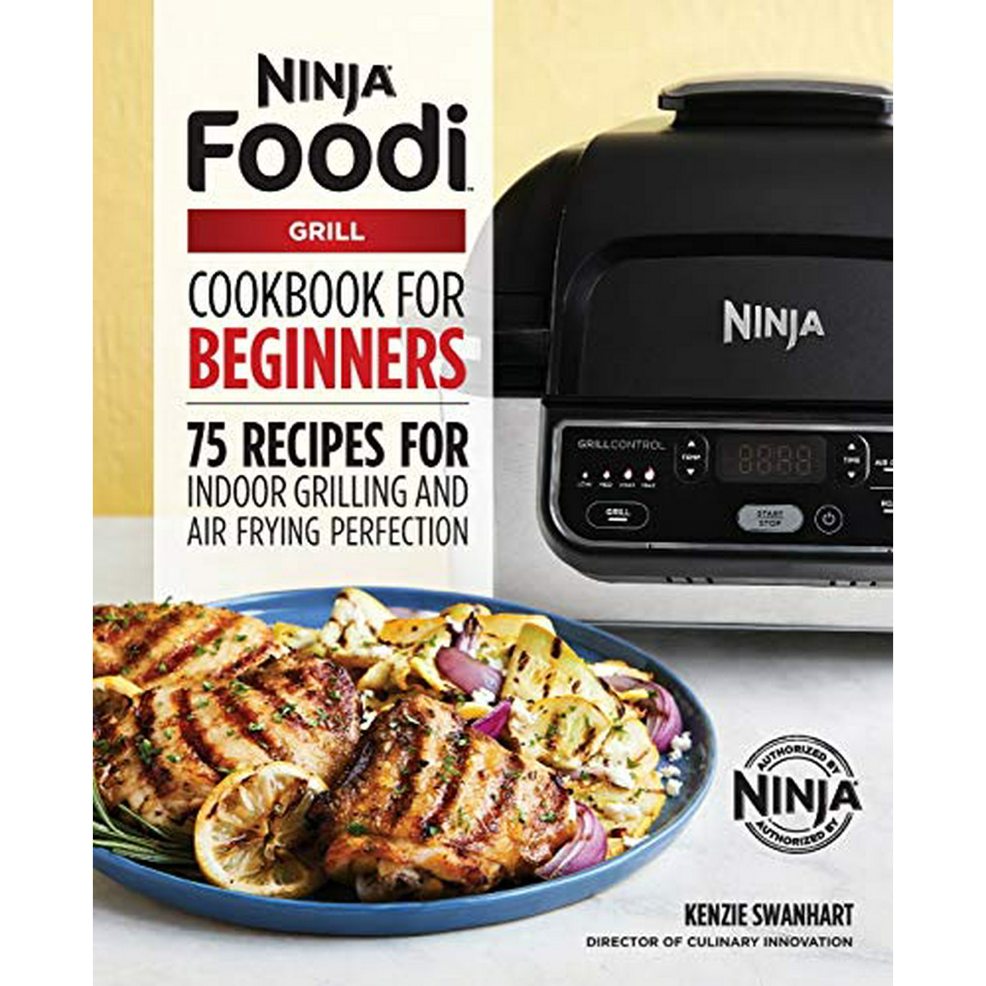 The Official Ninja Foodi Grill Cookbook For Beginners 75 Recipes For Indoor Grilling And Air Frying Perfection