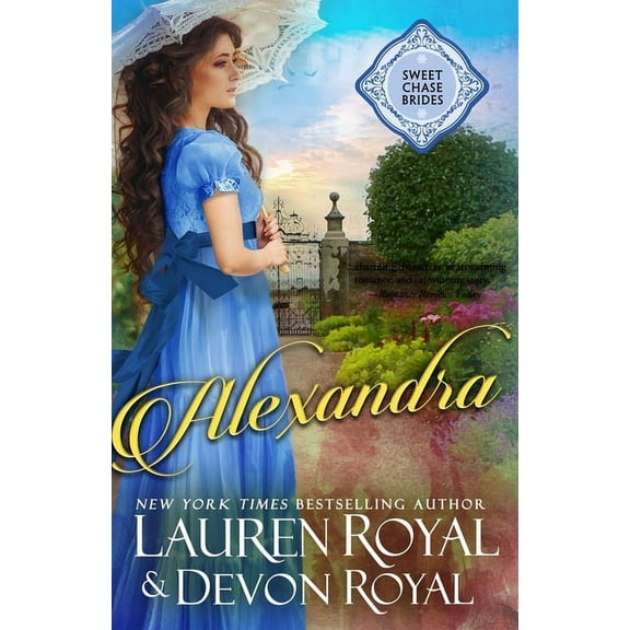 Sweet Chase Brides: The Regency Alexandra, Book 1, (Paperback)