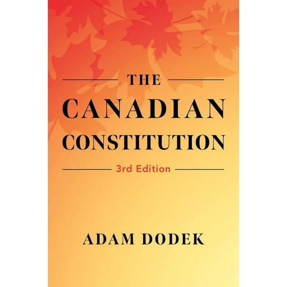 The Canadian Constitution, (Paperback)