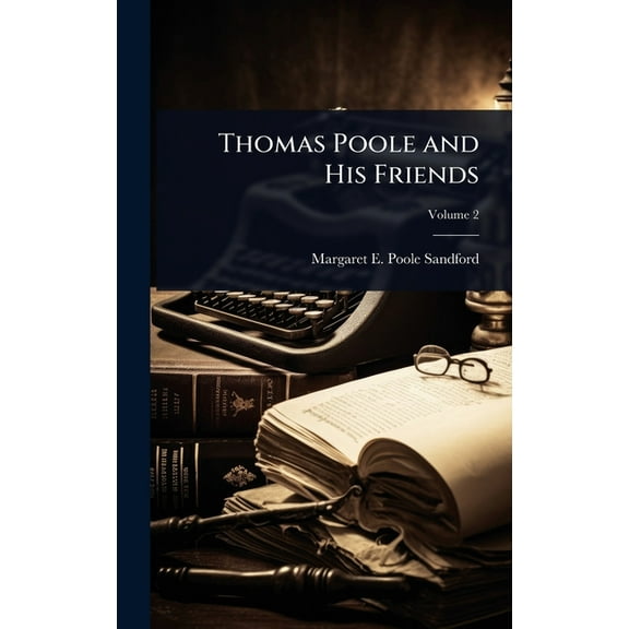 Thomas Poole and His Friends, (Hardcover)