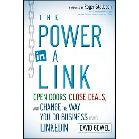 The Power in a Link : Open Doors, Close Deals, and Change the Way You Do Business Using LinkedIn, Used [Paperback]