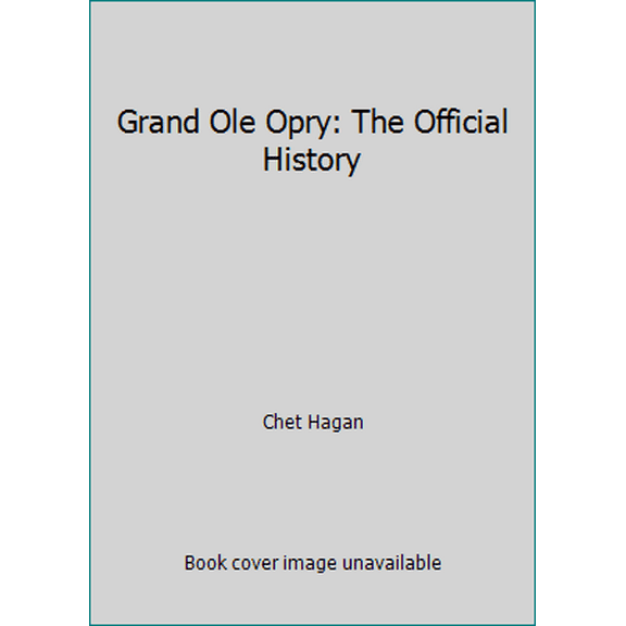 Pre-Owned Grand OLE Opry: The Official History (Paperback) 0805005439 9780805005431