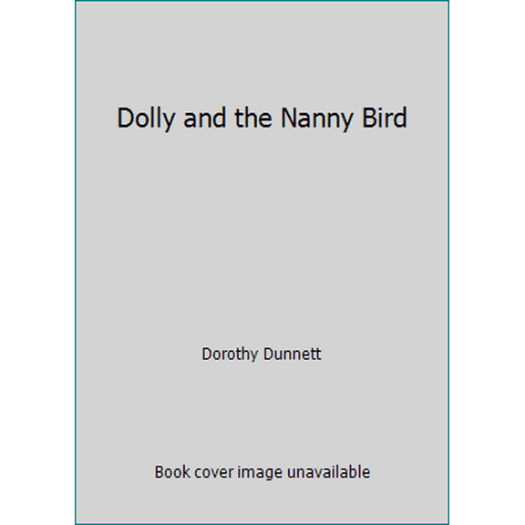 Pre-Owned Dolly and the Nanny Bird (Paperback) 0394717236 9780394717234