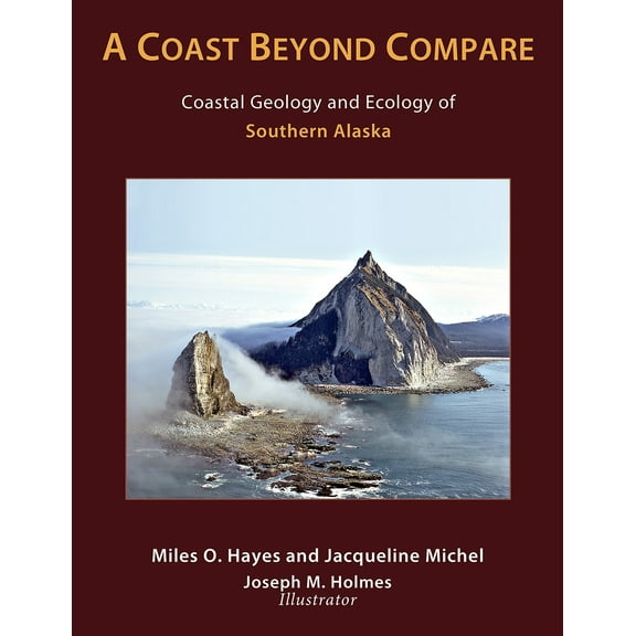 A Coast Beyond Compare : Coastal Geology and Ecology of Southern Alaska (Paperback)