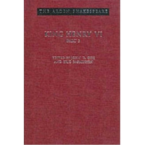 Arden Shakespeare Third King Henry VI Part 3: Third Series, (Hardcover)