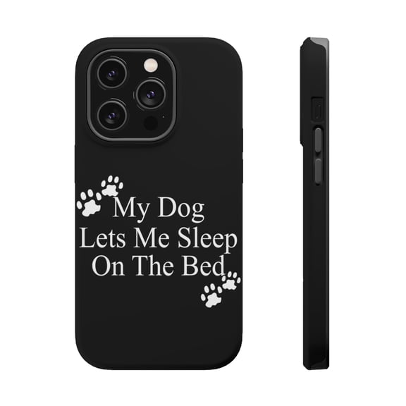 DistinctInk Tough Case for Apple iPhone 15 PRO (6.1" Screen), Compatible with MagSafe Charging - My Dog Lets Me Sleep On The Bed