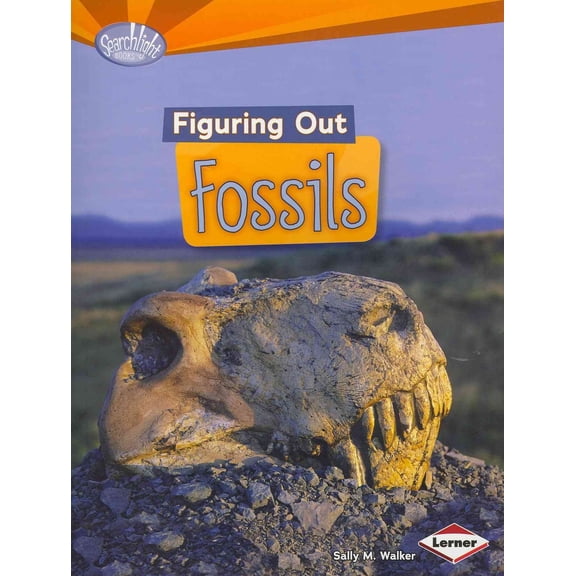 Searchlight Books (TM) -- Do You Dig Earth Science?: Figuring Out Fossils (Paperback)