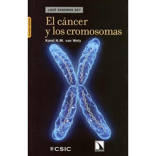 Libro El Cancer Y Los Cromosomas Tapa Blanda, Autor Karel H. M. Van Wely, Editorial Los Libros De La Catarata