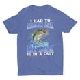thumbnail image 2 of Funny Fishing Gift Shirts, Had To Call In Sick My Arm Is In A Cast, 2 of 5