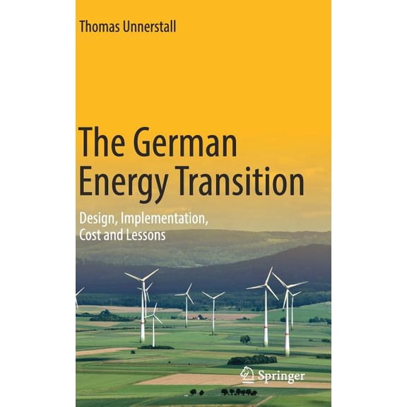 The German Energy Transition: Design, Implementation, Cost and Lessons, (Hardcover)