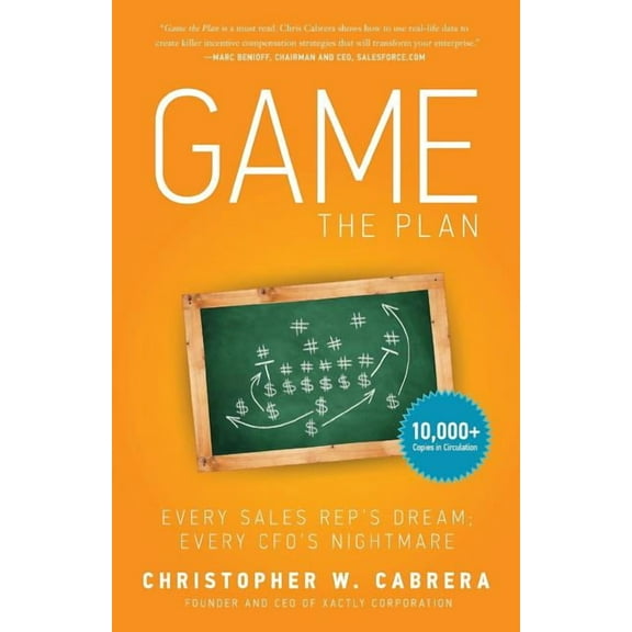 Game the Plan: Every Sales Rep's Dream; Every CFO's Nightmare, (Paperback)