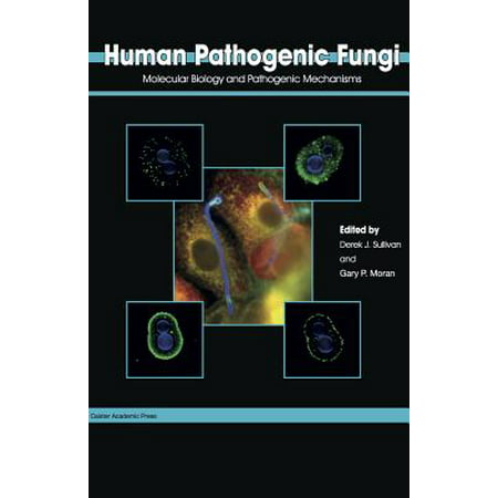 Human Pathogenic Fungi: Molecular Biology and Pathogenic Mechanisms (Best High School Biology Textbook)