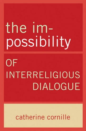 The Im-Possibility of Interreligious Dialogue, (Paperback)