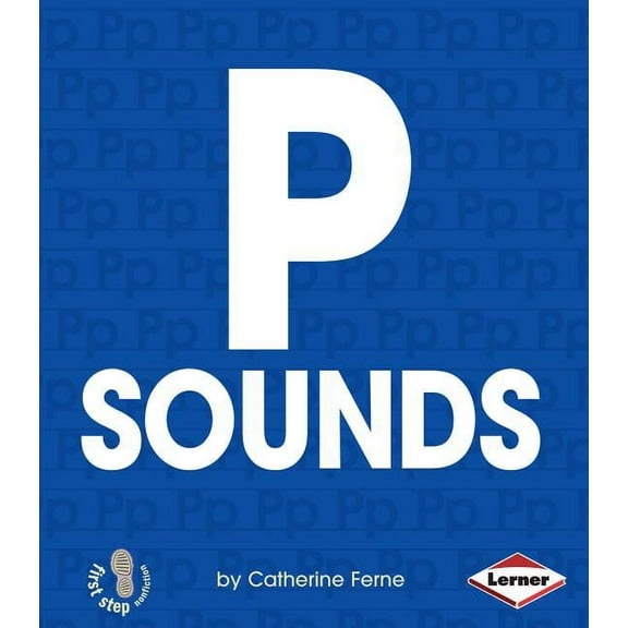 First Step Nonfiction -- Hard Consonants: P Sounds (Paperback)