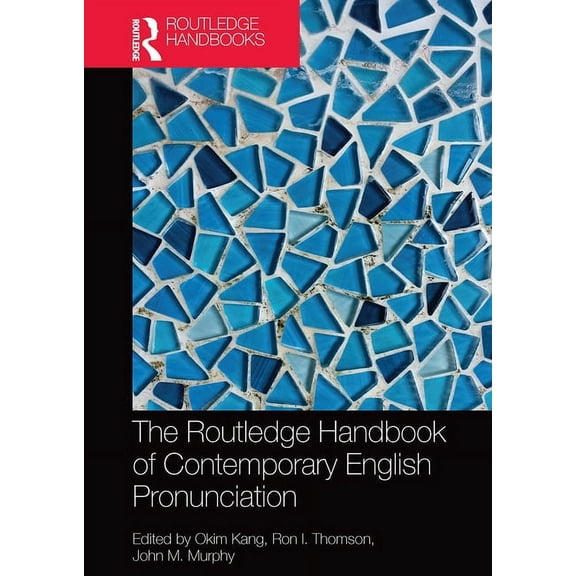 Routledge Handbooks in English Language  The Routledge Handbook of Contemporary English Pronunciation, (Paperback)