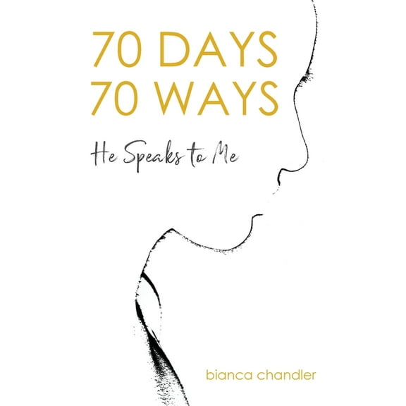 70 Days, 70 Ways: He Speaks to Me, (Paperback)