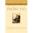 thumbnail image 1 of Pre-Owned Words of Light: Inspiration From the Letters of Padre Pio (Hardcover) 1557255695 9781557255693, 1 of 1