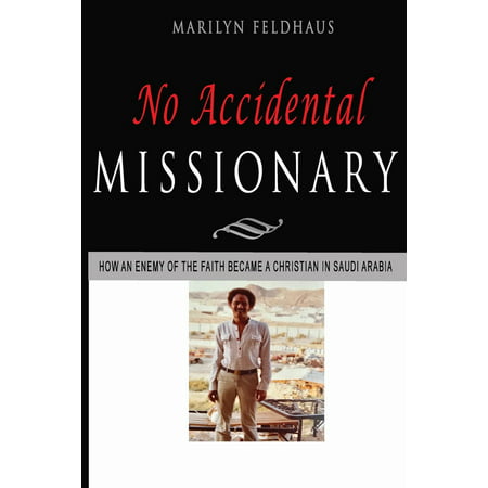 The Missionaries to America: No Accidental Missionary: How an Ethiopian man became a Christian in Saudi Arabia, and a missionary to America. The Biography of Tesfai Tesema. (Paperback)