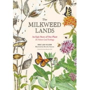 The Milkweed Lands: An Epic Story of One Plant: Its Nature and Ecology -- Eric Lee-Mer