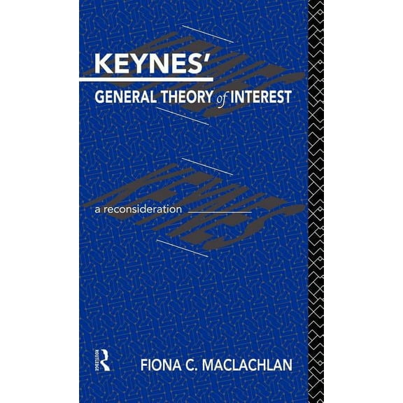 Routledge Foundations of the Market Econ Keynes' General Theory of Interest: A Reconsideration, Book 3, (Hardcover)