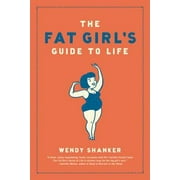 The Fat Girl's Guide to Life [Paperback - Used]
