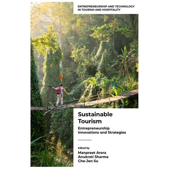 Entrepreneurship and Technology in Touri Sustainable Tourism: Entrepreneurship Innovations and Strategies (Volume 1), (Hardcover)