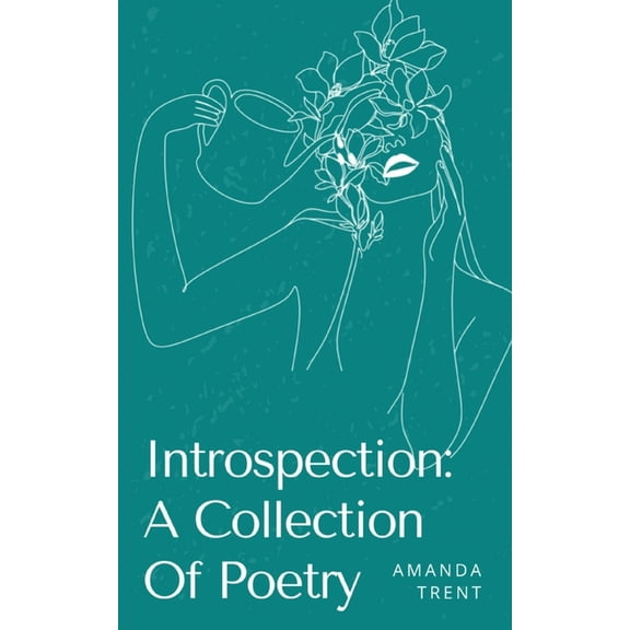 Introspection: A Collection Of Poetry, (Paperback)