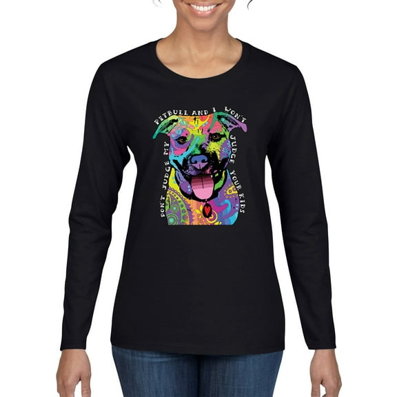 Don't Judge My Pitbull I Won't Judge Your Kids Funny Dog Lover Womens Graphic Long Sleeve T-Shirt, Black, Small