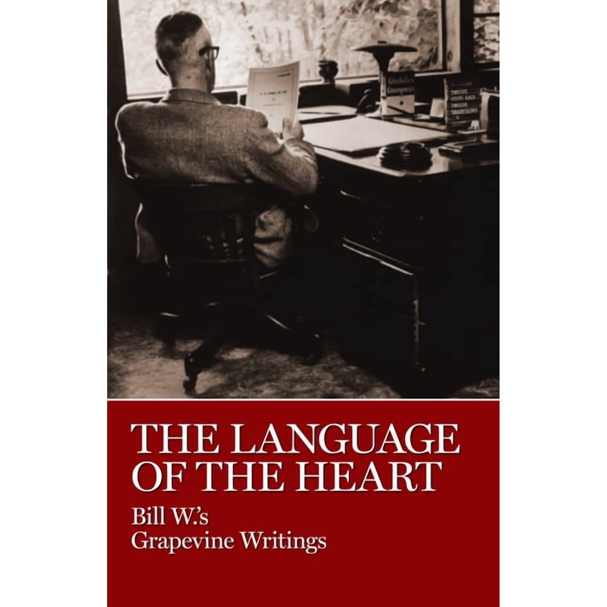 The Language of the Heart: Bill W.'s Grapevine Writings, (Paperback)