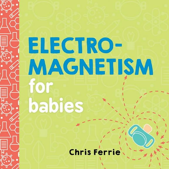 Electromagnetism for Babies (Board Book)