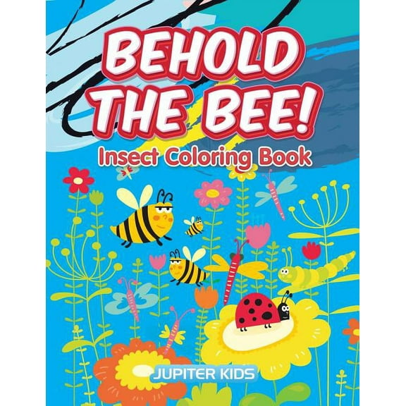 Behold the Bee! Insect Coloring Book (Paperback)