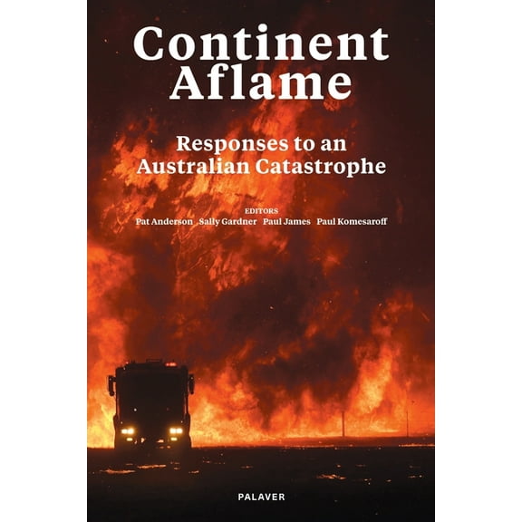 Continent Aflame: Responses to an Australian Catastrophe, (Paperback)