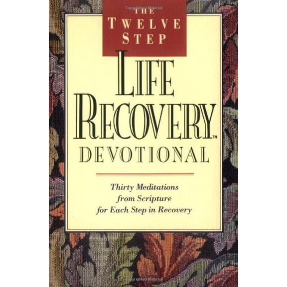 Pre-Owned The Twelve Step Life Recovery Devotional: Thirty Meditations from Scripture for Each Step in Recovery (Paperback) 0842347534 9780842347532