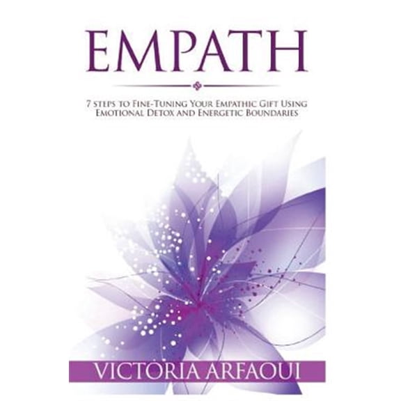 Pre-Owned Empath : 7 Steps to Fine-tuning Your Empathic Abilities Using Emotional Detox and Energetic Boundaries