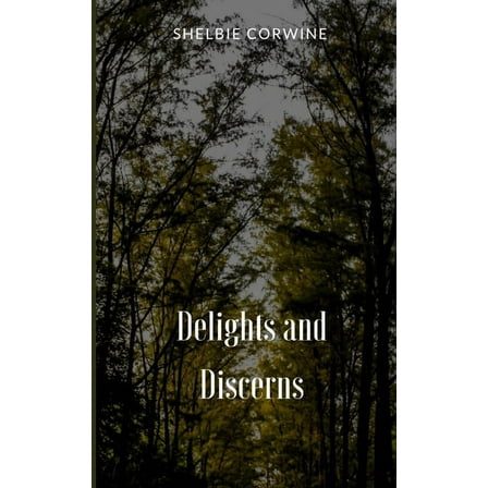 Delights and Discerns (Paperback)