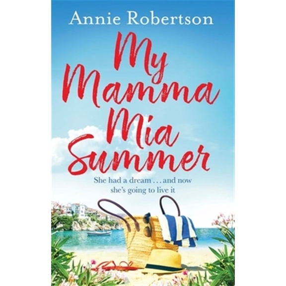Pre-Owned My Mamma Mia Summer: The feel-good beach read of 2020: A feel-good sunkissed read to escape with this summer! Paperback