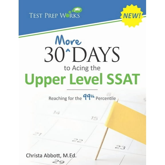 30 More Days to Acing the Upper Level SSAT: Reaching for the 99th Percentile (Paperback)