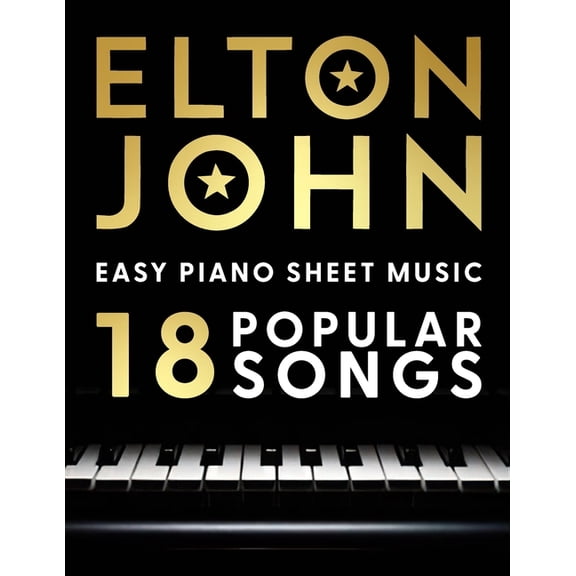 Elton John Easy Piano Sheet Music: 18 Popular Songs, (Paperback)