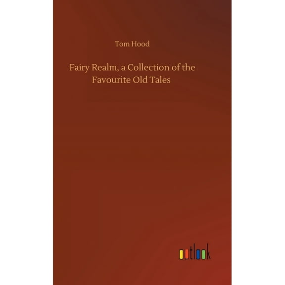 Fairy Realm, a Collection of the Favourite Old Tales (Hardcover)