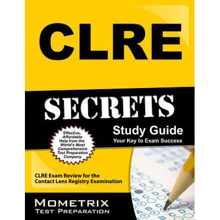 Clre Secrets Study Guide : Clre Exam Review for the Contact Lens Registry