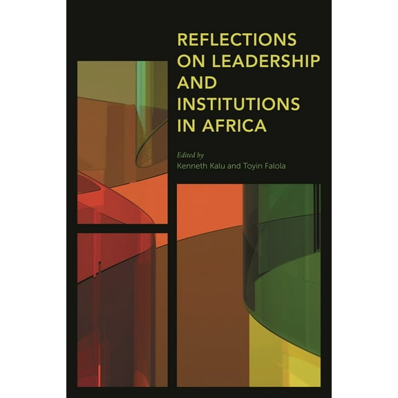 Africa: Past, Present & Prospects Reflections on Leadership and Institutions in Africa, (Hardcover)