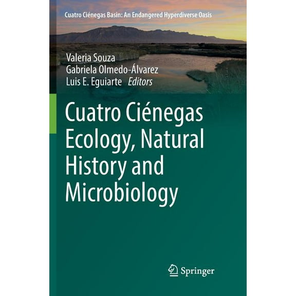 Cuatro Ciénegas Basin: An Endangered Hyp Cuatro Ciénegas Ecology, Natural History and Microbiology, (Paperback)