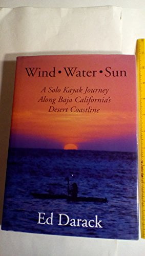 Pre-Owned Wind, Water, Sun : A Solo Kayak Journey Along Baja California's Desert Coastline, 9781881663089, 1881663086, Hardcover,