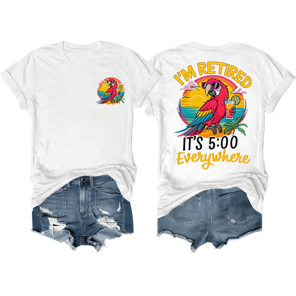 I'm Retired It's 5 O'clock Everywhere Shirt I'm Retired Shirt It's 5 O'clock Everywhere Tshirt