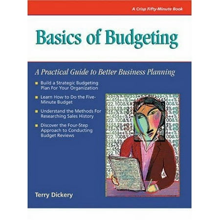 Pre-Owned Crisp: Basics of Budgeting: A Practical Guide to Better Business Planning Crisp Fifty-Minute Books , Paperback 1560521341 9781560521341 Terry Dickey